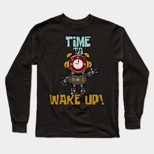 Time To Wake Up, Funny Surreal Steampunk Alarm Clock Robot Long Sleeve T-Shirt